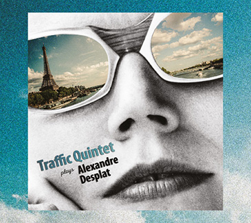 CD Traffic Quintet plays Alexandre Desplat - recto